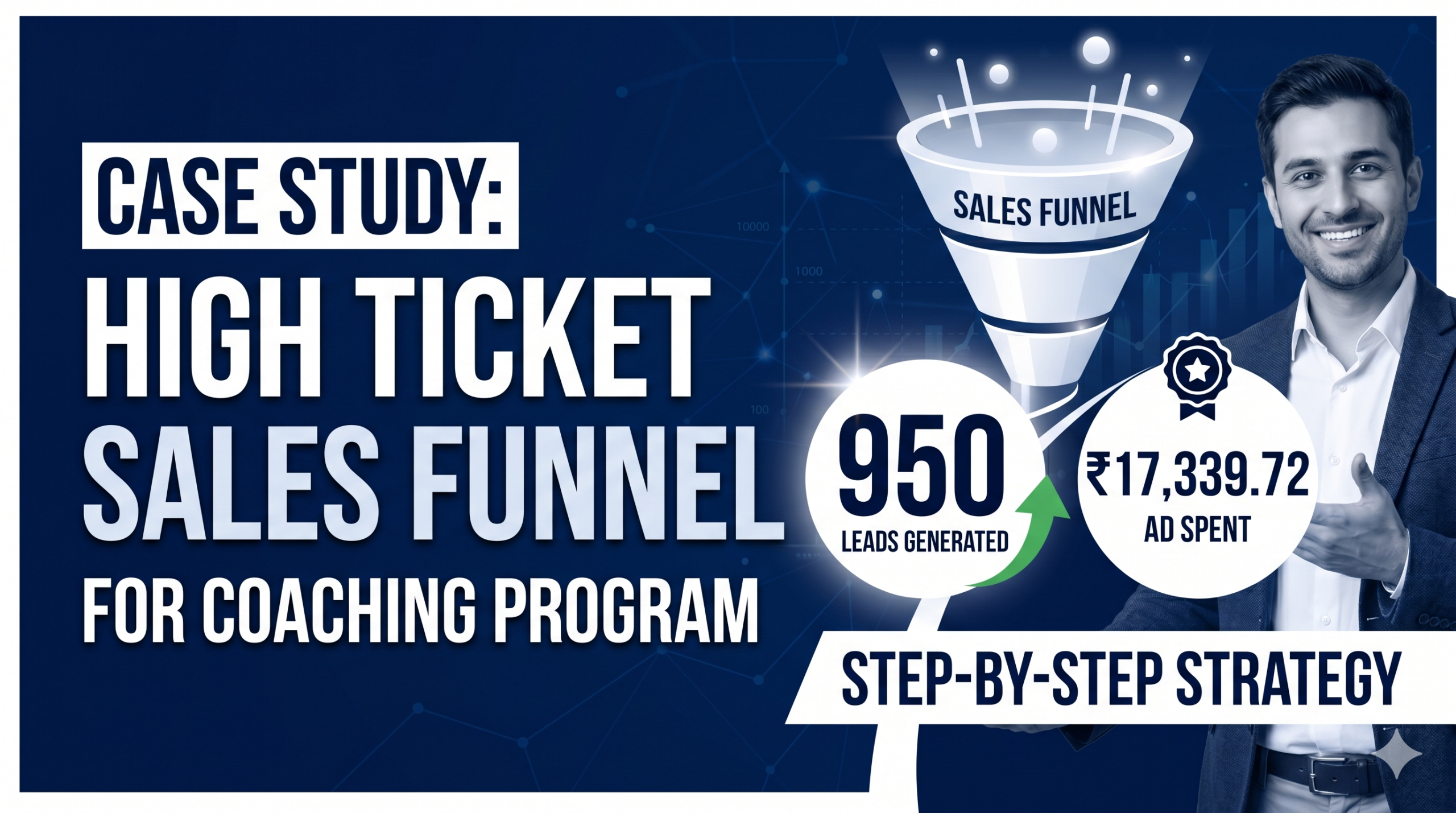 High Ticket Sales Funnel Case Study: 950 Leads for a ₹49,999 Coaching Program